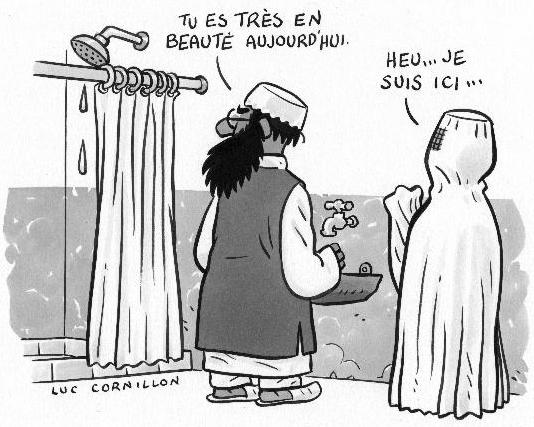 Le problème d'une burka, c'est qu'on confond sa femme avec d'autres choses....